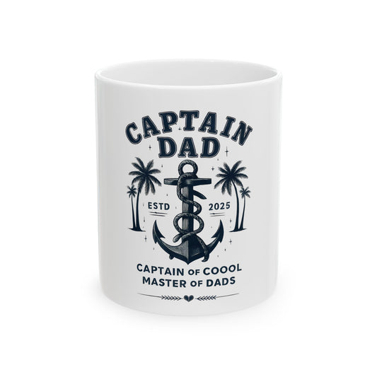 Captain Dad Ceramic Mug (11oz, 15oz) - Father's Day Gift